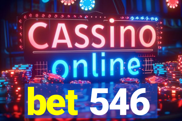 bet 546